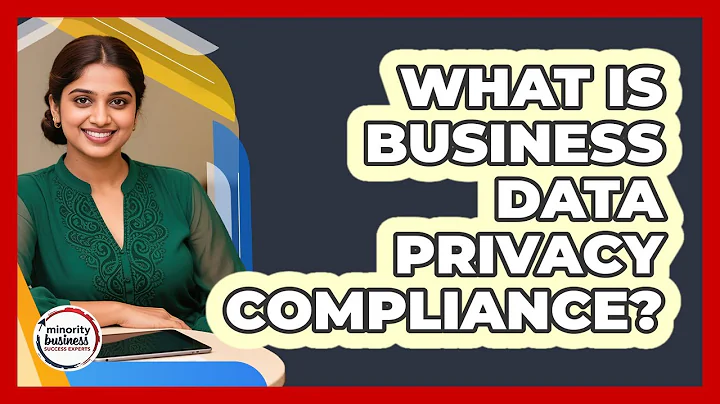 What Is Business Data Privacy Compliance?