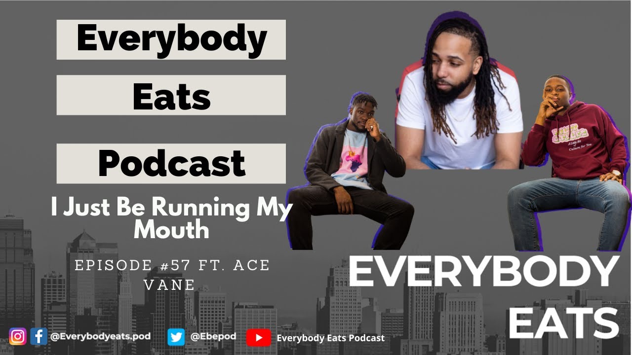 I Just Be Running My Mouth ft. Ace Vane Episode 57 YouTube