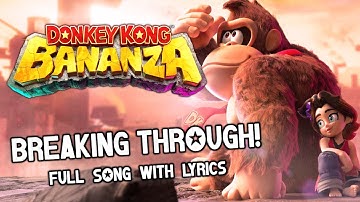 Donkey Kong Bananza | Breaking Through! (Heart of Gold) Full Song with Lyrics