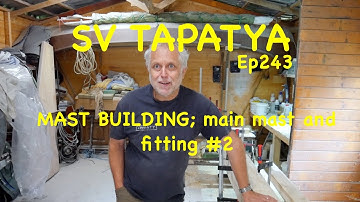 MAST BUILDING; main mast and fitting #2 - SV Tapatya EP243