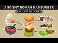 Could you make a Hamburger in Ancient Rome? DOCUMENTARY