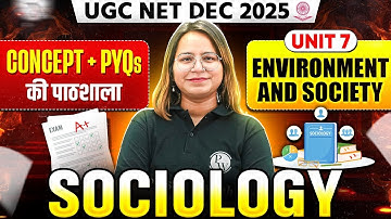 UGC NET Dec Sociology Classes 2025 | UGC NET Sociology Environment and Society Concept+PYQs