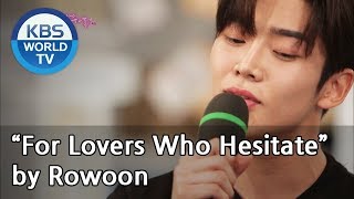 “For Lovers Who Hesitate” by Rowoon[Happy Together/2019.05.02] screenshot 2