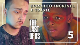 The Last Of Us 01E05 - Um Misto De Emoções - Análise Do Episódio Com Spoilers