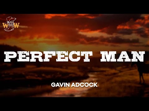 Gavin Adcock Perfect Man Lyrics