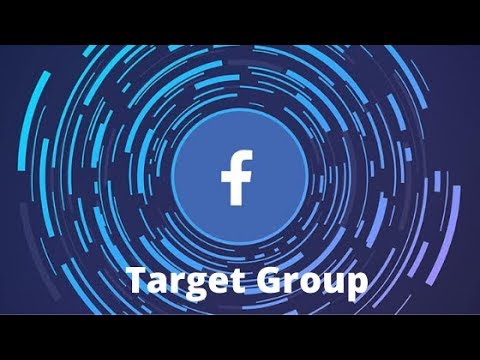 target group คือ  2022 Update  Hướng dẫn target và chạy quảng cáo trực tiếp vào group Facebook