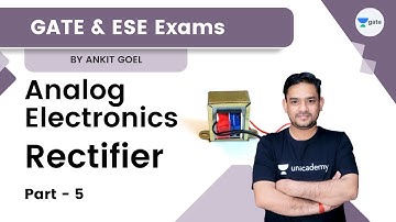 Analog Electronics | Rectifier Part - 5 | GATE & ESE | Ankit Goel | Kreatryx GATE - EE, ECE, IN