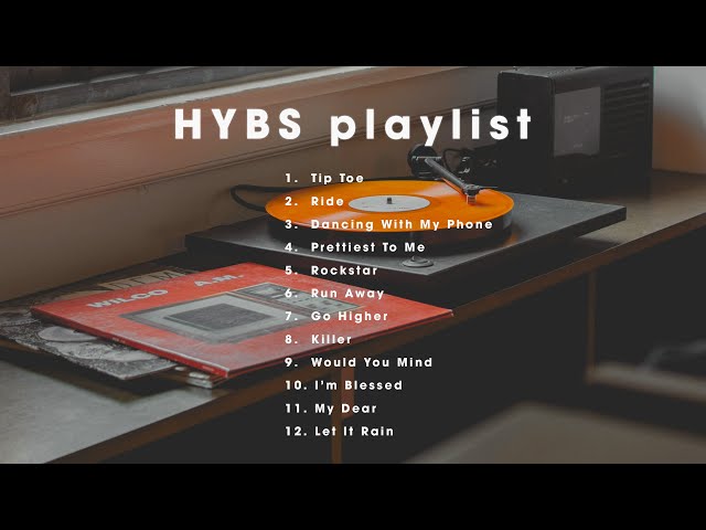 [hybs playlist] sit here and you listen to hybs songs class=