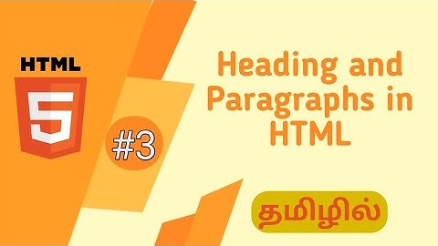 Heading and Paragraph Tags in HTML in Tamil