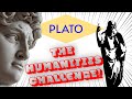 The Humanities Challenge Ep.1- Plato
