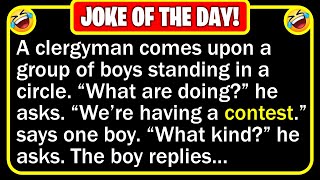 🤣 BEST JOKE OF THE DAY! - The boy says, "So, we’re having a contest: whichever one..." | Funny Jokes