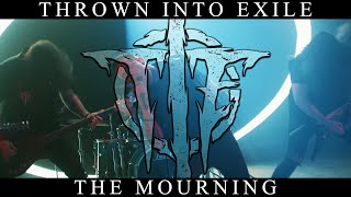 Thrown Into Exile - The Mourning (Official Music Video)
