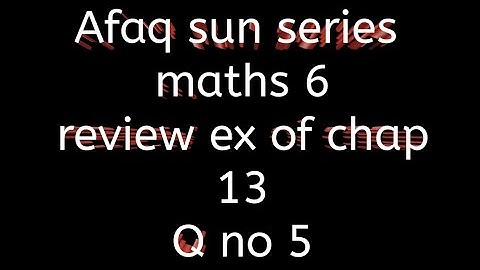 class 6 maths chap 13 || Afaq sun series || review exercise