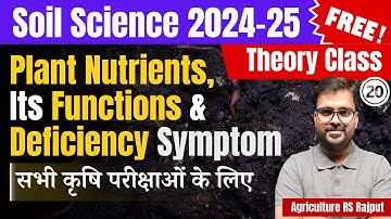 L-20: Plant Nutrients & its function & Deficiency Symptom | Soil Science 2024 Part-01