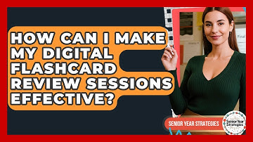 How Can I Make My Digital Flashcard Review Sessions Effective? - Senior Year Strategies