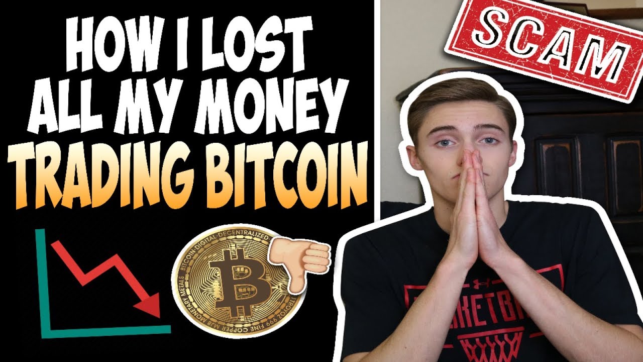 lost all my money on bitcoins