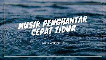 Musik Membuat Tidur Malam Cepat Kantuk || Lihat Video Dan Dengar Musiknya  5 Menit Kantuk Datang