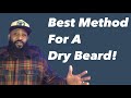 DRY BEARD PROBLEMS FIXED | METHOD TO STOP CONSTANT BEARD DRYNESS