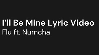 Download lagu flu ft. Numcha - I'll Be Mine (Lyric Video)