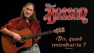 DIS, QUAND REVIENDRAS TU (Claude Besson)