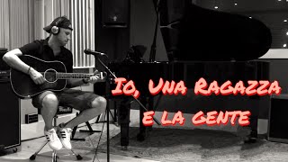 IO, UNA RAGAZZA E LA GENTE (Claudio Baglioni) - Cover By Alessandro