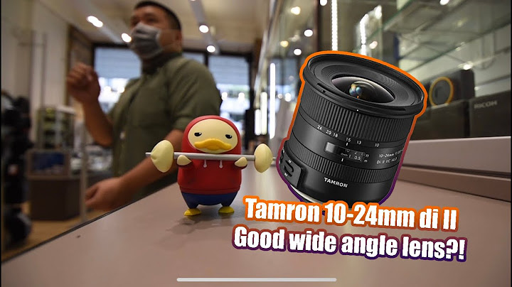 Đánh giá lens tamron 10-24 2023