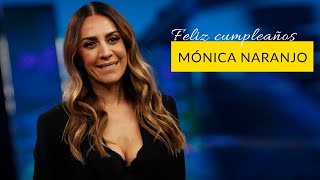 Homenaje a MÓNICA NARANJO | FELIZ CUMPLEAÑOS 🥳