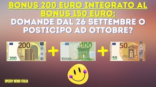 BONUS 200 EURO INTEGRATO AL BONUS 150 EURO: DOMANDE DAL 26 SETTEMBRE O POSTICIPO AD OTTOBRE?
