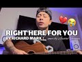 Right here waiting for you x cover by Justin Vasquez