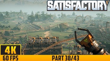 Satisfactory - Walkthrough Game - Part 38/43 (4K 60FPS) No Commentary