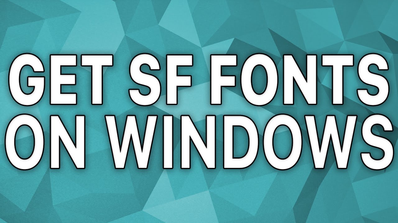  Update How to Get SF Fonts on Windows! San Francisco Fonts on Windows!