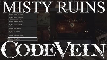 Code Vein Misty Ruins Guide