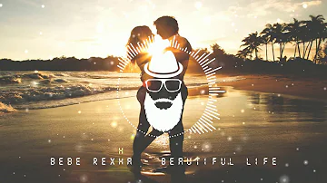 Bebe Rexha - Beautiful Life