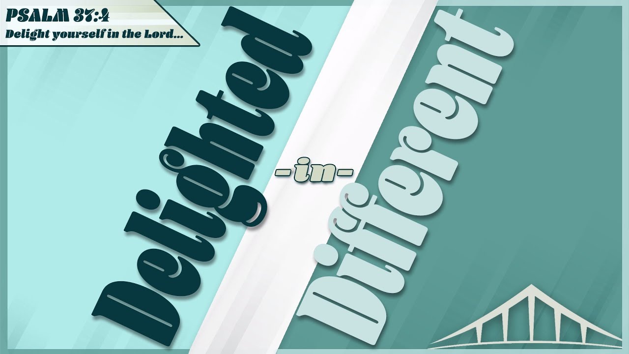 DELIGHTED IN DIFFERENT - Stand Alone Message