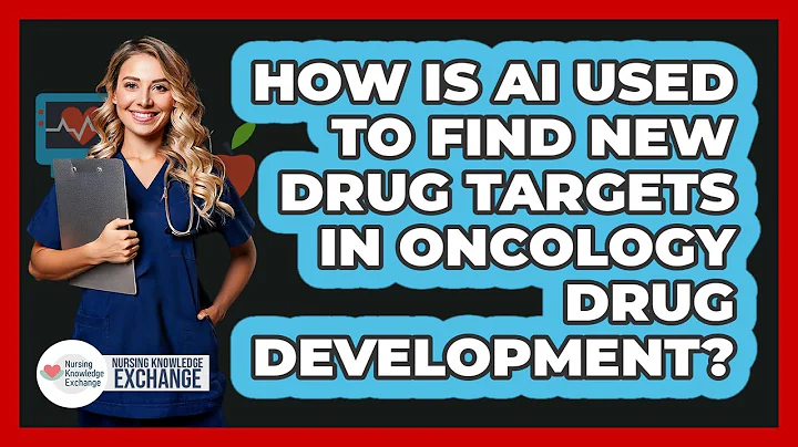 How Is AI Used To Find New Drug Targets In Oncology Drug Development? - Nursing Knowledge Exchange