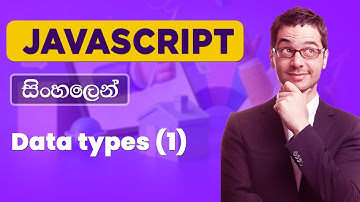 JavaScript Tutorial සිංහලෙන් - Lesson 06 | Data types (1)  ( numbers  )
