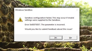 Sandbox Error 0x80070057, the Parameter Is Incorrect [Solution]