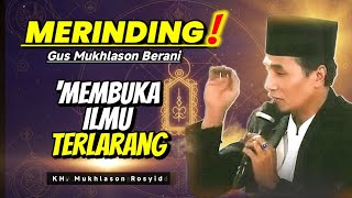 Membuka Ilmu Terlarang  Menyembah Harus Bertemu Dengan Yang Disembah  Gus Mukhlason Rosyid