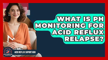 What Is pH Monitoring For Acid Reflux Relapse? - Acid Reflux Support Hub