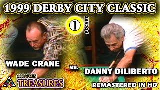 1999: Wade CRANE vs. Danny DILIBERTO - DERBY CITY CLASSIC I: ONE-POCKET DIVISION
