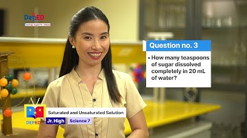 Grade 7 Science Q1 Ep11: Saturated and Unsaturated Solution