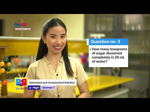 Grade 7 SCIENCE QUARTER 1 EPISODE 11 (Q1 EP11): Saturated and Unsaturated Solution