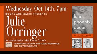 Information Julie Orringer: Luna, Phoenix, Queen w/ Emma Straub Guide