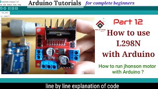 L298N motor driver with Arduino(code explained) | controlling Johnson motors | Arduino tutorial 12
