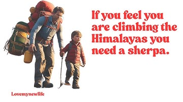 Single Parents, if you feel you are climbing the Himalayas, you need a sherpa!