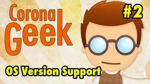 Corona SDK - Episode 2 - OS Version Support, Custom Map Apps, and Widgets API - Corona SDK
