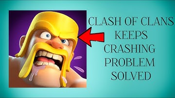 How To Solve Clash Of Clans App Keeps Crashing Problem|| Rsha26 Solutions