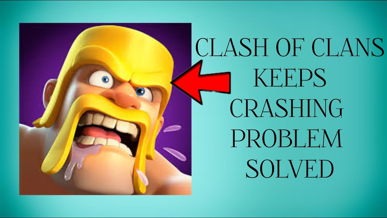How To Solve Clash Of Clans App Keeps Crashing Problem|| Rsha26 ...