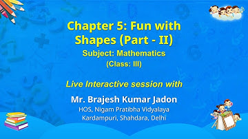 NCERT  Chapter 5: Fun with Shapes (Part - II)   Subject: Mathematics   Class: III   Live