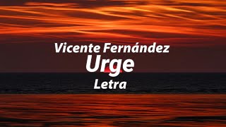 Vicente Fernández - Urge - Letra